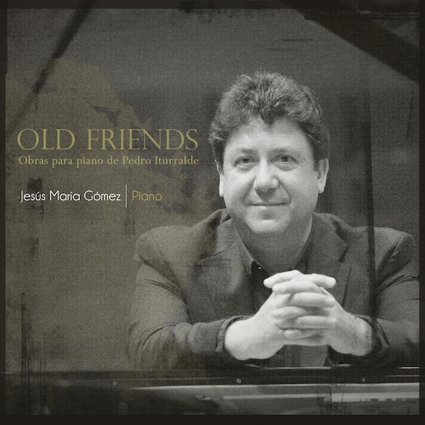 Jesús María Gómez - Old Friends, Obras para piano de Pedro Iturralde